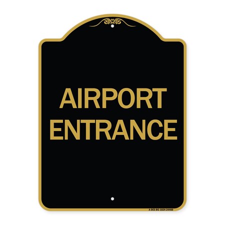 Signmission Designer Series Sign-Airport Entrance, Black & Gold Aluminum Sign, 18" H, BG-1824-24460 A-DES-BG-1824-24460